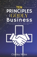 Ten Principles of a Godly Business B0DR28FS42 Book Cover