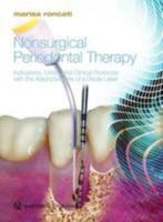 Nonsurgical Periodontal Therapy: Indications, Limits, and Clinical Protocols with the Adjunctive Use of a Diode Laser 8874920458 Book Cover
