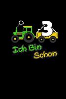 Ich Bin Schon 3: Malbuch & Zeichenbuch Kinder - 3. Geburtstag Sohn Traktor Cover - Buch Zum Kritzeln Malen Zeichnen 1081314206 Book Cover