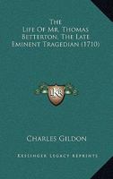 Life of Thomas Betterton, Late Eminent Tragedian: 18th Century Shakespeare Volume 4 1166179702 Book Cover