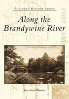 Along  the  Brandywine  River  (PA)  (Postcard  History  Series) 073850940X Book Cover