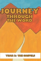 Journey Through the Word: Year 2: The Gospels (Journey Through the Word: A Three Year Journey Through the Bible) B0F7HXFSVS Book Cover