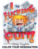 I Fucking Quit! Color Your Resignation: A Swear Word Coloring Book 1537270109 Book Cover