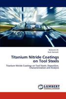 Titanium Nitride Coatings on Tool Steels 3848411261 Book Cover