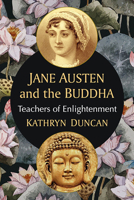 Jane Austen and the Buddha: Teachers of Enlightenment 1476685835 Book Cover