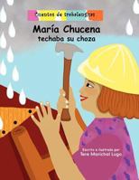 Mar�a Chucena Techaba Su Choza: Cuentos de Trabalenguas 1466266163 Book Cover
