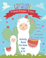 Llama Love Valentines Day Activity Book For Kids: Unleash Your Child's Creativity With These Fun Games & Puzzles, Valentines Day Activity Book For Children Age 6-12 Mazes Word Search Scramble Words Fo 1704236940 Book Cover