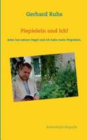 Piepielein und Ich!: Jeder hat seinen Vogel und ich habe mein Piepielein. 3735762425 Book Cover