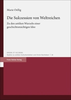 Die Sukzession Von Weltreichen: Zu Den Antiken Wurzeln Einer Geschichtsmachtigen Idee 3515131957 Book Cover