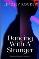Dancing With A Stranger: A Paranormal Romance (Dancing with a Stranger Series) B0CL3P2G2V Book Cover