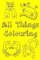 All Things Colouring: This Book Is Designed to Help Children Learn Through Colour. They Will Read a Story of a Hamster and His Adventure. They Will Learn the Days of the Week and All of the Star Signs 1537270001 Book Cover