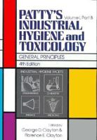 Patty's Industrial Hygiene and Toxicology, 4E, Vol. 1, Pt. B, General Principles 0471501964 Book Cover