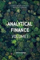 Analytical Finance: Volume I: The Mathematics of Equity Derivatives, Markets, Risk and Valuation 3319340263 Book Cover