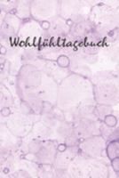 Mein Wohlfühltagebuch - Edition Bipolar: Therapeutische Risiken mindern • Psychoanalyse durch stärken der Emotionen • Selbsthilfe gegen starke ... für die eigenen Gefühle (German Edition) 1691244783 Book Cover