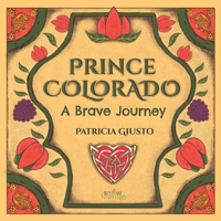 Prince Colorado: A Brave Journey 1957417226 Book Cover