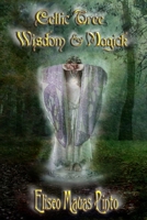 Celtic Tree Wisdom and Magick 1494859238 Book Cover