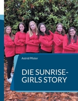 Die Sunrise-Girls Story (German Edition) 3769307550 Book Cover