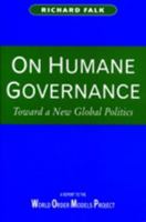 On Humane Governance: Toward a New Global Politics 0745612288 Book Cover