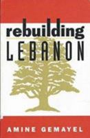 Rebuilding Lebanon 0819187224 Book Cover