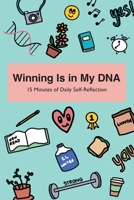 Winning Is in My DNA: 15 Minutes of Daily Self-Reflection B0C7PBQFFR Book Cover