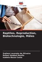 Reptiles, Reproduction, Biotechnologie, Mâles (French Edition) 6207903242 Book Cover