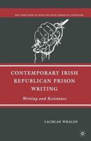 Contemporary Irish Republican Prison Writing: Writing and Resistance 1349538876 Book Cover