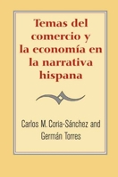Temas del comercio y la economia en la narrativa hispana 0300109555 Book Cover