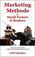 Marketing Methods for Small Factors & Brokers: Tools from the Trenches to Make Your Factoring Business Thrive! 1938837045 Book Cover