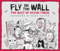 Fly on the Wall: The Best of Kevin Tobin 1778530494 Book Cover