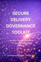 Secure Delivery Governance Toolkit B0GN4FR7PK Book Cover