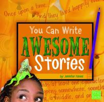 You Can Write Awesome Stories 1429676159 Book Cover