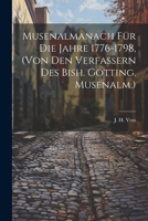 Musenalmanach Für Die Jahre 1776-1798, (von Den Verfassern Des Bish. Götting. Musenalm.)... 1021427888 Book Cover
