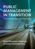 Public Management in Transition: The Orchestration of Potentiality 1447328663 Book Cover
