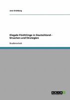 Illegale Fl�chtlinge in Deutschland - Ursachen und Strategien 3638638219 Book Cover