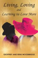 Living, Loving and Learning to Love More 1982213507 Book Cover