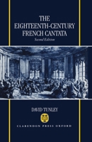 The Eighteenth-Century French Cantata 0198164394 Book Cover