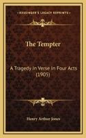 The Tempter; a Tragedy in Verse in Four Acts 116718498X Book Cover