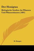 Der Honigtau: Biologische Studien an Pflanzen und Pflanzenläusen 1437450776 Book Cover