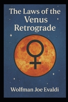 The Laws of The Venus Retrograde B0G5DLCY1R Book Cover