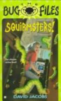 The Bug Files 1: Squirmsters! (The Bug Files , No 1) 0425153207 Book Cover