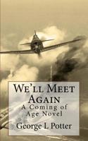 We'll Meet Again: A Coming of Age Novel 1978180004 Book Cover