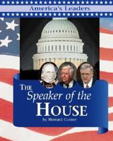 America's Leaders - The Speaker of the House (America's Leaders) 1567119646 Book Cover