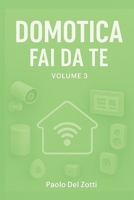 Domotica Fai Da Te Volume 3 B0FTM34DK9 Book Cover
