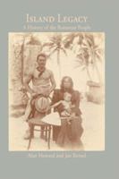Island Legacy: A History of the Rotuman People 1425111246 Book Cover