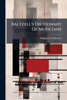 Baltzell's Dictionary Of Musicians 1175031550 Book Cover