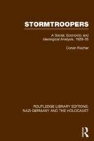 Stormtroopers: A Social, Economic and Ideological Analysis, 1929-35 1138796557 Book Cover