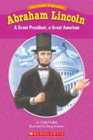Easy Reader Biographies: Abraham Lincoln: A Great President, A Great American (Easy Reader Biographies) 0439774187 Book Cover