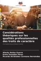 Considérations théoriques sur les qualités professionnelles des traits de caractère (French Edition) 6208610613 Book Cover