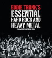 Eddie Trunk's Essential Hard Rock and Heavy Metal 0810998319 Book Cover