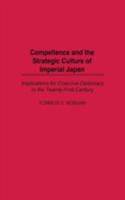Compellence and the Strategic Culture of Imperial Japan: Implications for Coercive Diplomacy in the Twenty-First Century 0275977803 Book Cover